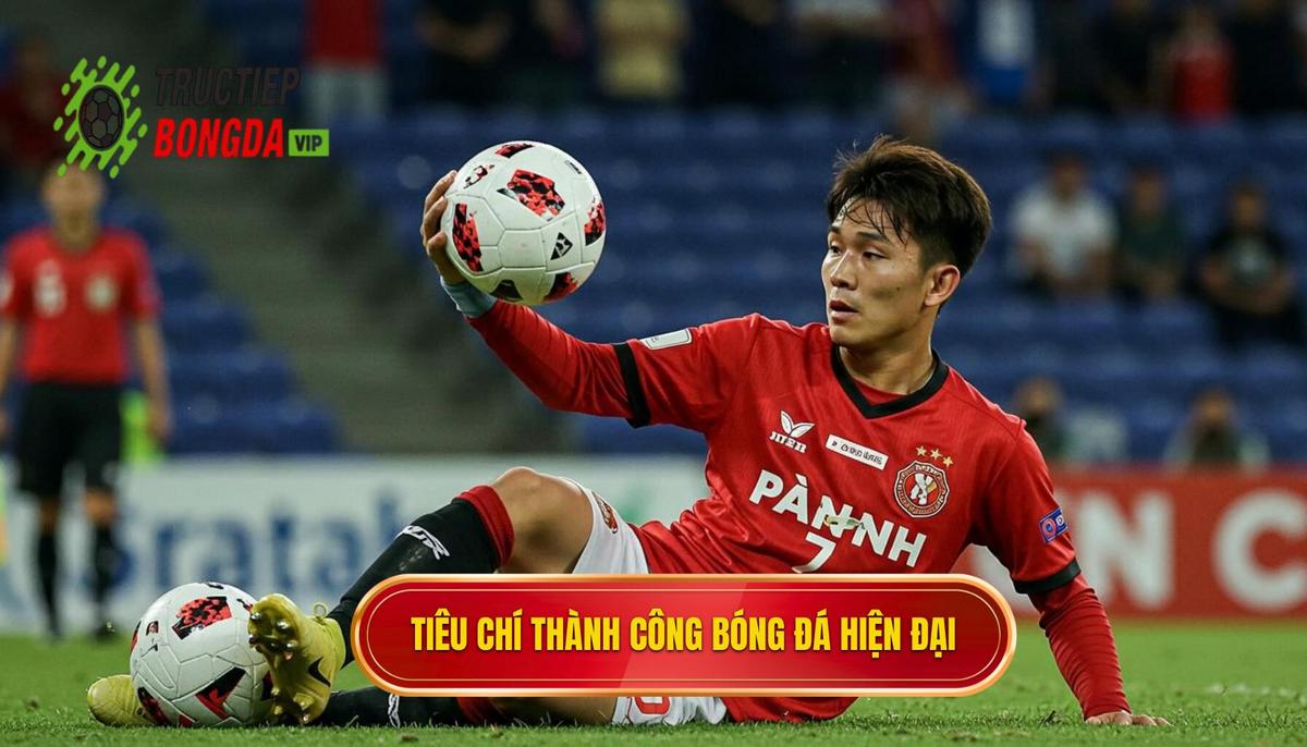 Phần 1_ Tiêu Chí Đánh Giá Thành Công Trong Bóng Đá Hiện Đại
