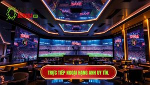 Trực tiếp Ngoại hạng Anh uy tín